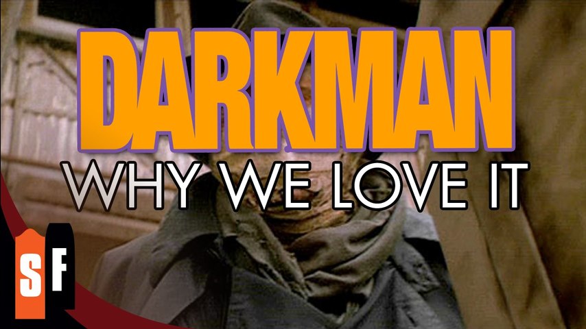 Darkman - Why We Love It