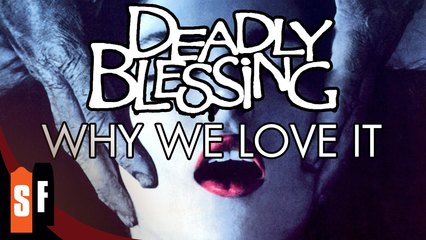 Deadly Blessing - Why We Love It