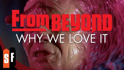 From Beyond - Why We Love It