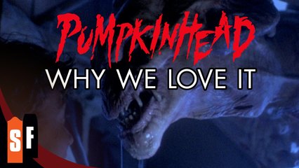 Pumpkinhead - Why We Love It