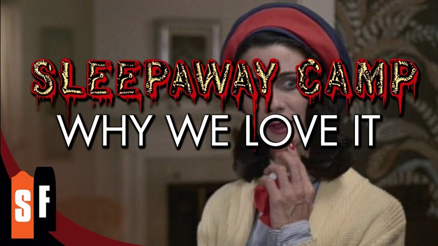 Sleepaway Camp - Why We Love It