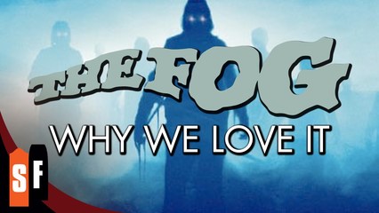 The Fog - Why We Love It