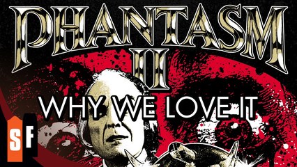 Phantasm II - Why We Love It