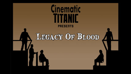 Cinematic Titanic: Legacy Of Blood