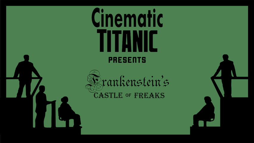 Cinematic Titanic: Frankenstein's Castle Of Freaks
