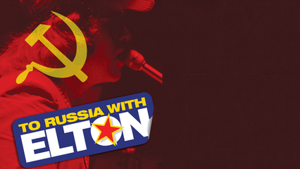 To Russia... With Elton