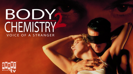 Body Chemistry II: The Voice Of A Stranger