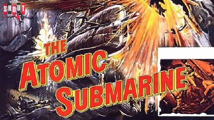 The Atomic Submarine - Trailer