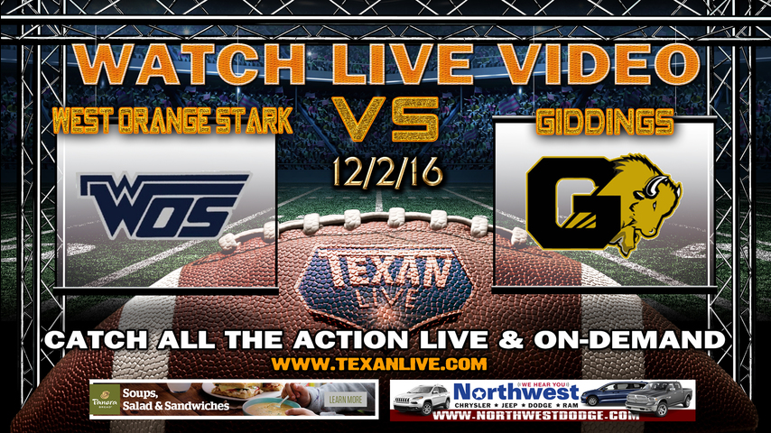Giddings vs West Orange Stark 12/2/16 7:30pm cst from Texan Drive Stadium
