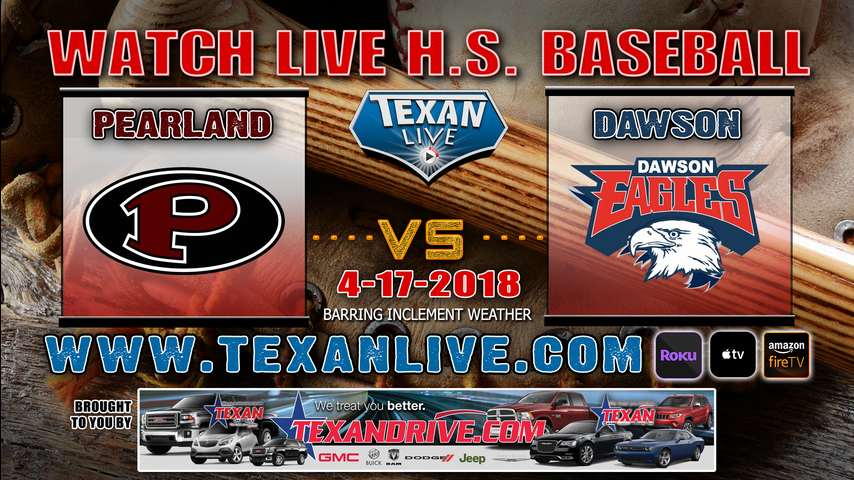 Pearland vs Dawson Varsity Baseball 4-17-2018 7pm cst