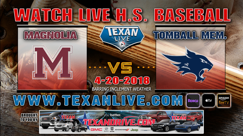 Magnolia vs Tomball Memorial Varsity Baseball 4-20-2018 7pm cst