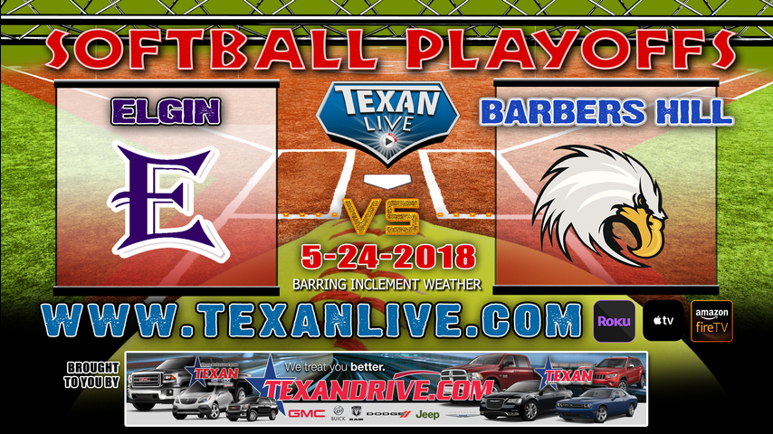 Elgin vs Barbers Hill Softball GAME 3 ~ IF NEEDED 5-24-2018 following game two