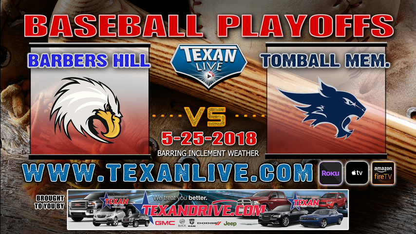 Tomball Memorial vs Barbers Hill Baseball Game 2 ~ 5-25-2018 3PM cst ...