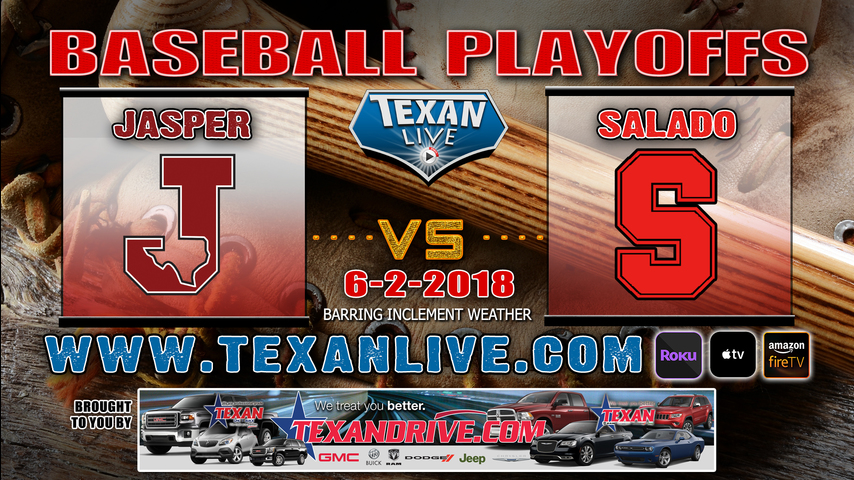 Salado vs Jasper GAME 3 IF NEEDED following game two ~ 6-2-2018 cst @ Montgomery HS