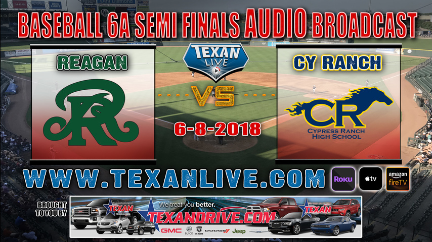 San Antonio Reagan vs Cypress Ranch (AUDIO ONLY) Conference 6A Semifinals 6-8-2018 7pm cst