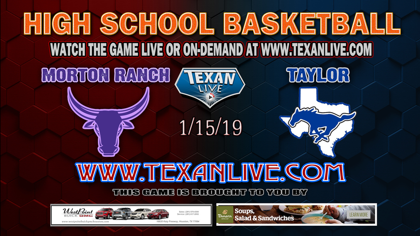 Morton Ranch vs Taylor - Boys Varsity Basketball - 1/15/19 - 7PM
