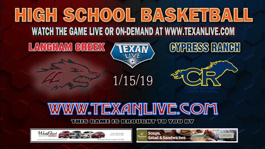 Langham Creek vs Cypress Ranch - Boys Varsity Basketball - 1/15/19 - 7PM