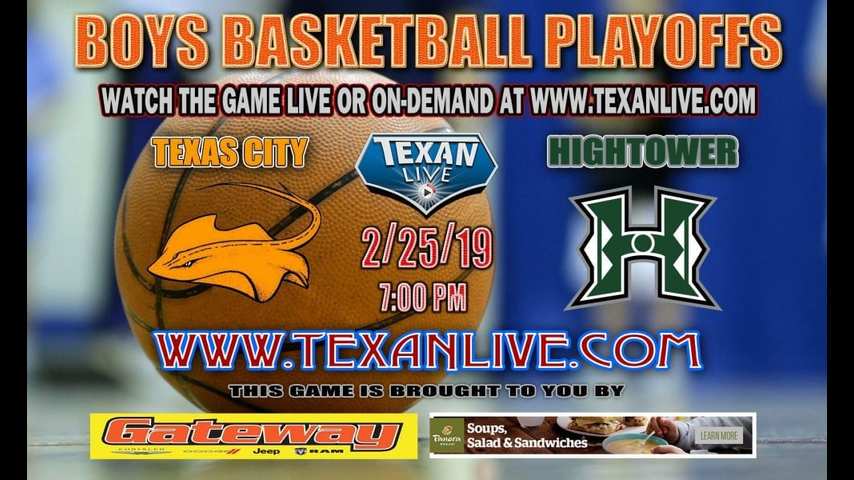 Texas City vs Ft Bend Hightower - Boys Regional Quarter Finals - Playoffs - Varsity Basketball - 2/25/19 - 7pm