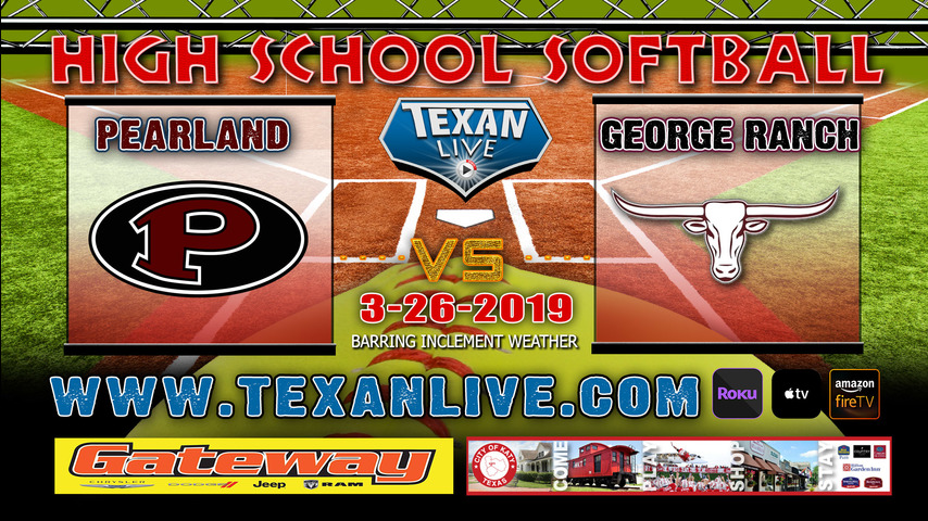 Pearland vs George Ranch - Varsity Softball - 3/26/19 - 6:45pm