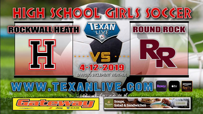 Rockwall-Heath vs Round Rock - Girls - Soccer - Regional Semi-Finals - 4/12/19 - 11AM