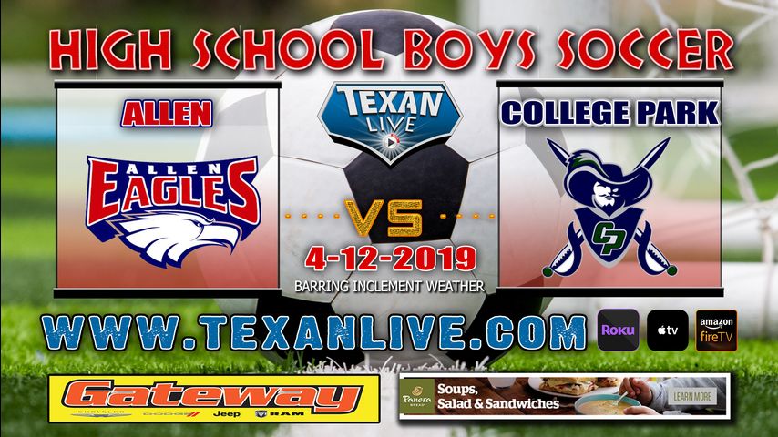 Allen vs College Park - Boys - Soccer - Regional Semi-Finals - 4/12/19 - 6PM