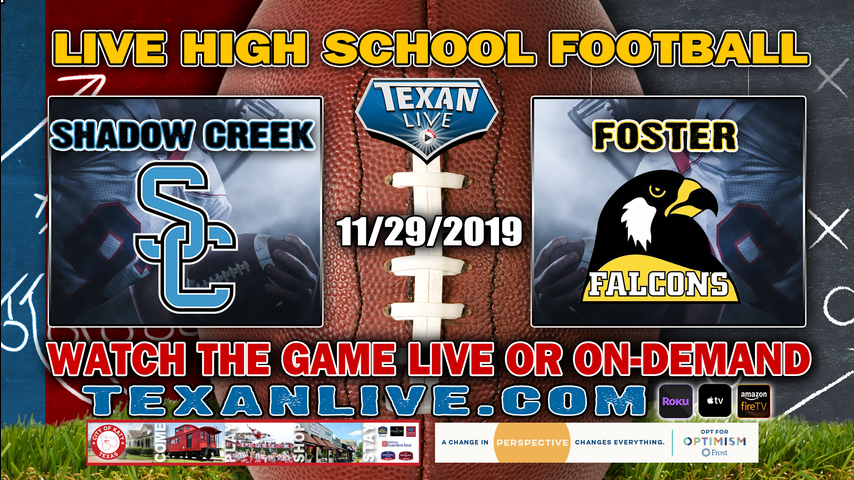 Foster (8-4) vs Shadow Creek (12-0)- 2:00PM -11/29/19- Challenger Stadium - Regional Semi-Finals - Football Playoffs