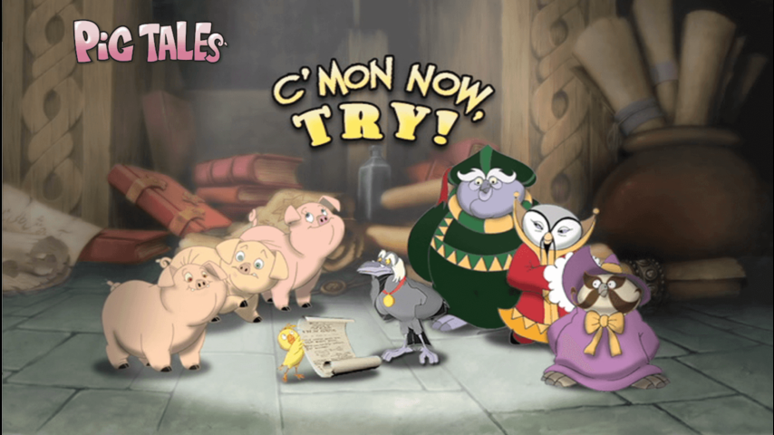 Pig Tales -  C'mon Now, Try!