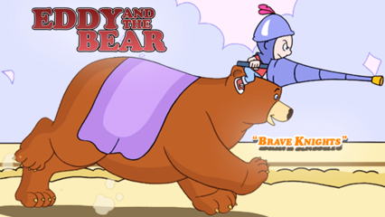 Eddy and the Bear -  Brave Knights